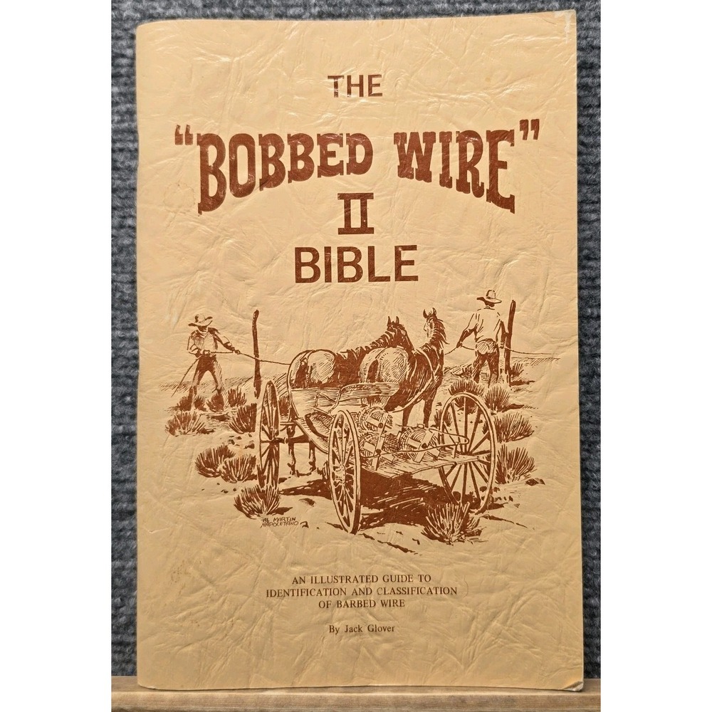 The Bobbed Wire II Bible Jack Glover 1971 Softcover Barbed Wire Reference Book